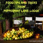 Food tips and tricks from Peppermint lane Lodge